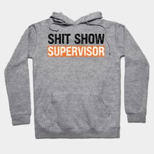 Shit Show Supervisor Hoodie